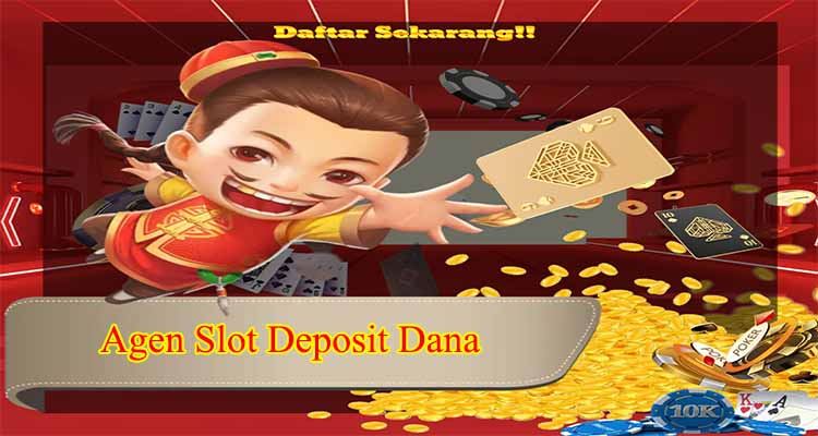 agen slot deposit dana