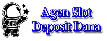 Agen Slot Deposit Dana